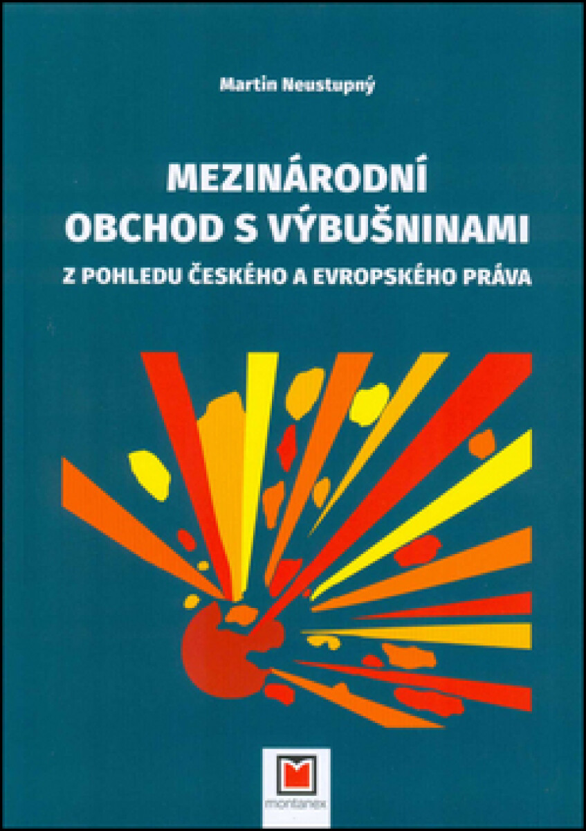 Mezinárodní obchod s výbušninami z pohledu českého a evropského práva - Martin Neustupný