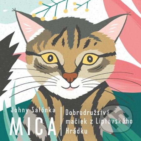 Mica (Dobrodružstvá mačiek z Liptovského Hrádku)