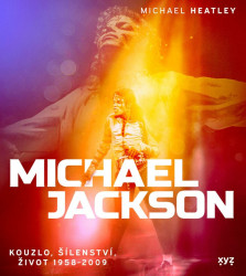 Michael Jackson: Kouzlo, šílenství, život 1958-2009 - kniha z kategorie Životopisy