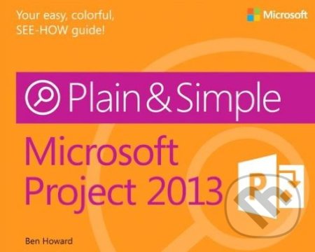 Microsoft Project 2013 Plain and Simple