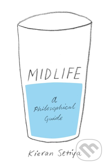 Midlife (A Philosophical Guide)