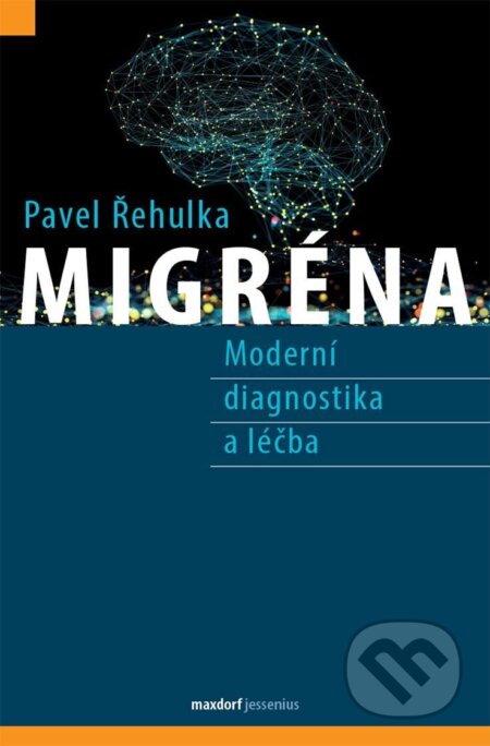 Migréna (Moderní diagnostika a léčba)