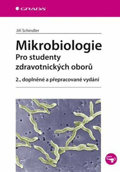 Mikrobiologie - Pro studenty zdravotnických oborů - Jiří Schindler