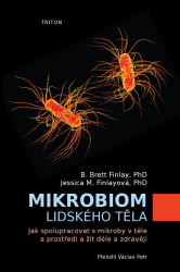 Mikrobiom lidského těla (Jak spolupracovat s mikroby v těle a prostředí a žít déle a zdravěji) - kniha z kategorie Imunologie, virologie a…