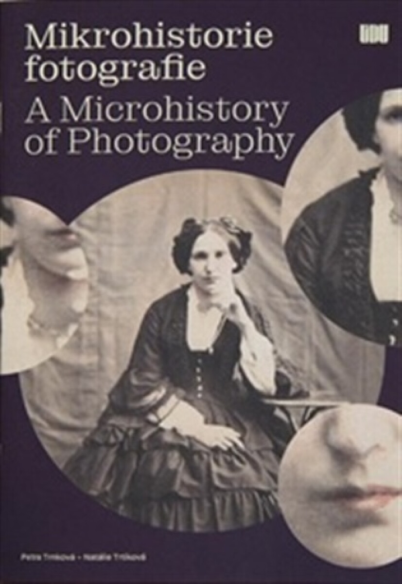 Mikrohistorie fotografie - Petra Trnková, Natálie  Trtíková