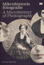 Mikrohistorie fotografie - Petra Trnková
