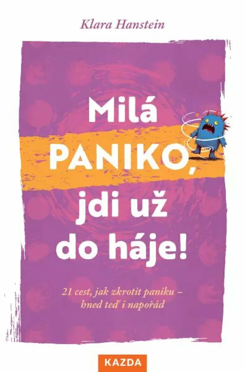 Milá paniko, jdi už do háje! 21 cest, jak zkrotit paniku – hned teď i napořád