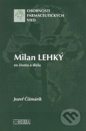 Milan Lehký (- zo života a diela)