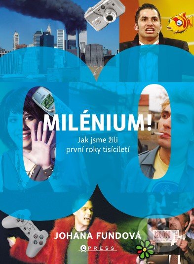 Milénium! (Jak jsme žili první roky tisíciletí)
