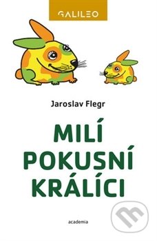 Milí pokusní králíci