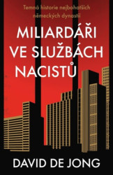 Miliardáři ve službách nacistů (Temná historie nejbohatších německých dynastií) - kniha z kategorie Odborné a naučné