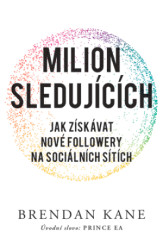 Milion sledujících (Jak získávat nové followery na sociálních sítích) - kniha z kategorie Sítě a internet