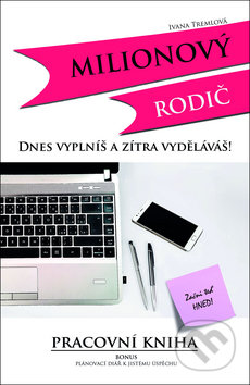 Milionový rodič (Dnes vyplníš a zítra vyděláváš!)