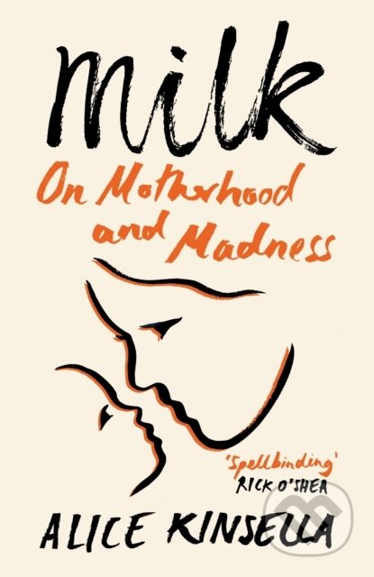 Milk (On Motherhood and Madness)