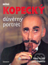 Miloš Kopecký - Důvěrný portrét