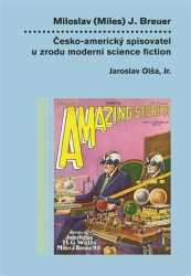 Miloslav (Miles) J. Breuer (Česko-americký spisovatel u zrodu moderní science fiction) - kniha z kategorie Životopisy