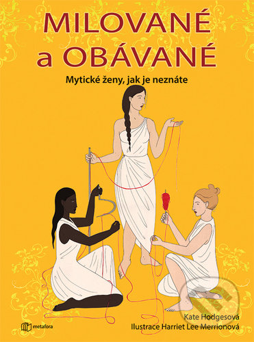 Milované a obávané (Mytické ženy, jak je neznáte)