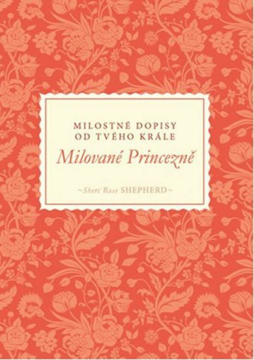 Milované Princezně - Milostné dopisy od tvého Krále - Sheri Rose Shepherd