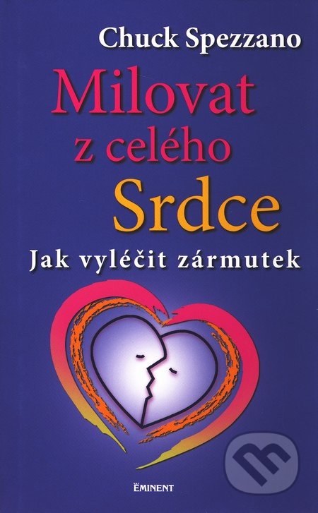 Milovat z celého srdce (Jak vyléčit zármutek)