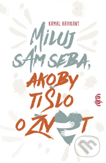 Miluj sám seba, akoby ti šlo o život