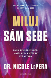 Miluj sám sebe (Změň způsob života, najdi klid a uzdrav své vztahy) - kniha z kategorie Psychologie