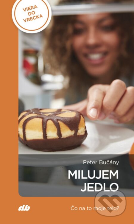 Milujem jedlo (Čo na to moje telo?)