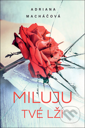 Miluju tvoje lži