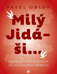Milý Jidáši (Dopisy očitým svědkům velikonočního příběhu) - kniha z kategorie Knihy o Bibli