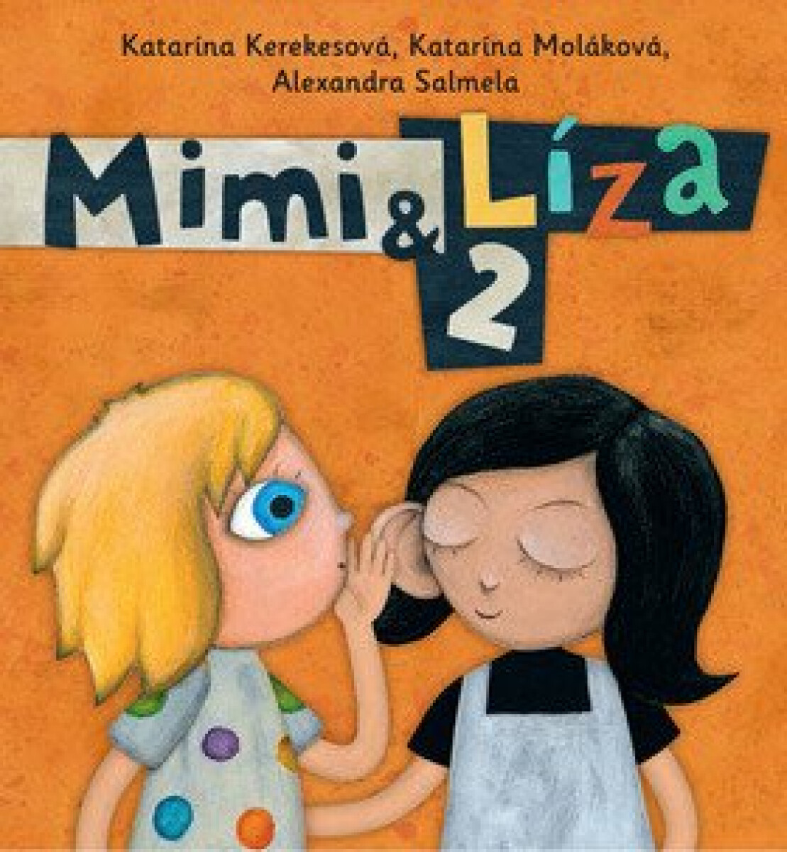 Mimi a Líza 2 - Alexandra Salmela, Katarína Kerekesová, Katarína Moláková