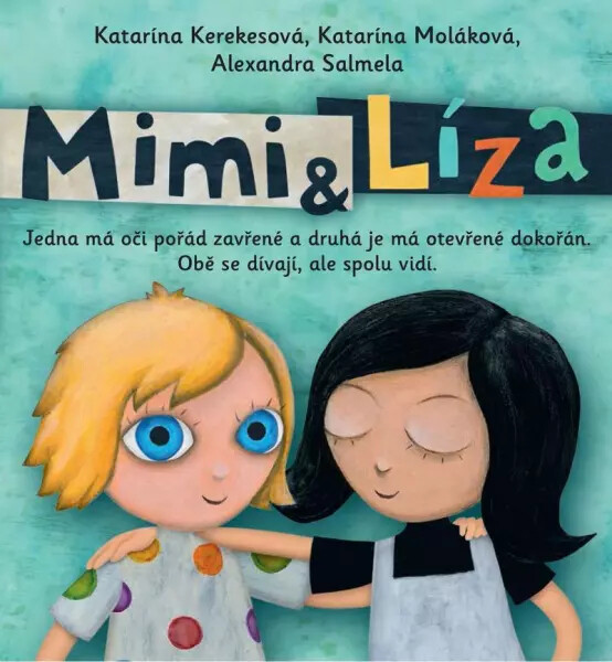 Mimi a Líza (Jedna má oči pořád zavřené a druhá je má otevřené dokořán. Obě se dívají, ale spolu vidí.) - kniha z kategorie Beletrie pro děti