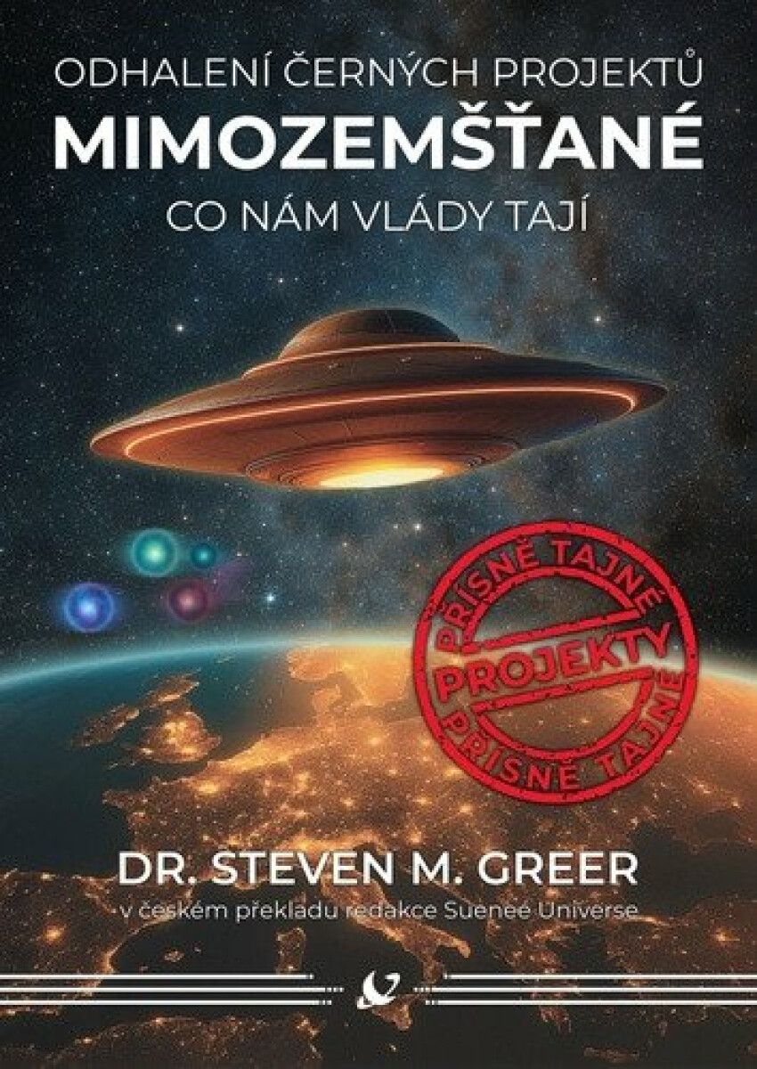 Mimozemšťané - Odhalení černých projektů - Steven M. Greer