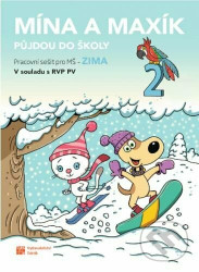 Mína a Maxík půjdou do školy (Pracovní sešit pro MŠ: Zima 2) - kniha z kategorie Mateřská škola a předškoláci