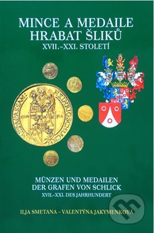 Mince a medaile hrabat Šliků XVII.–XXI. století