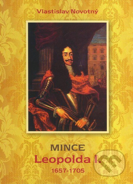 Mince Leopolda I. (1657 - 1705)