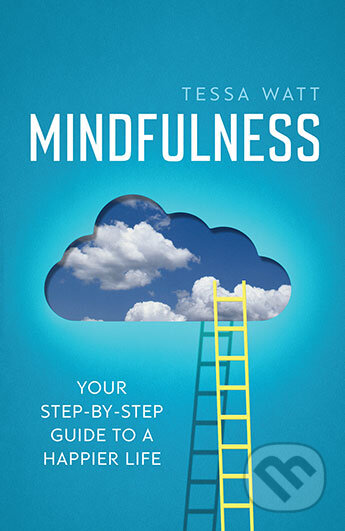 Mindfulness (Your step-by-step guide to a happier life) - kniha z kategorie Motivace a seberozvoj