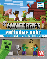 Minecraft - Začínáme hrát - Úplně nové vydání - kolektiv autorů