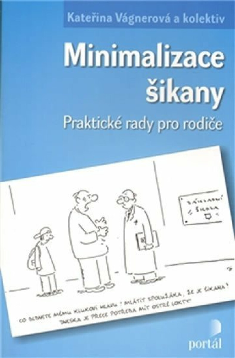 Minimalizace šikany - praktické rady pro rodiče - Kateřina Vágnerová
