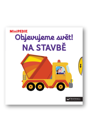MiniPEDIE Objevujeme svět! Na stavbě