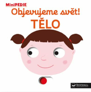 MiniPEDIE – Objevujeme svět! Tělo