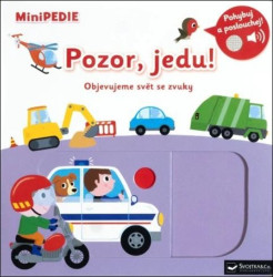 Pozor, jedu! (Objevujeme svět se zvuky) - kniha z kategorie Naučné knihy