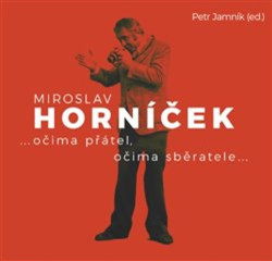 Miroslav Horníček (...očima přátel, očima sběratele...) - kniha z kategorie Film