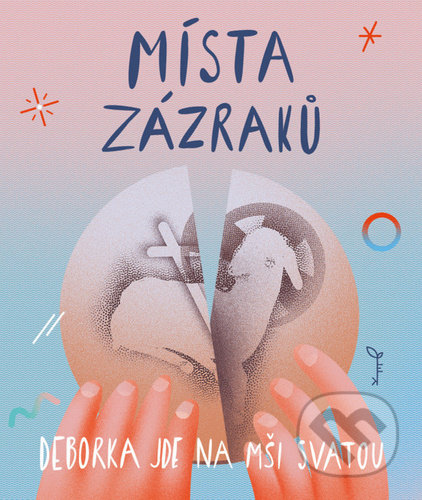 Místa zázraků (Deborka jde na mši svatou)