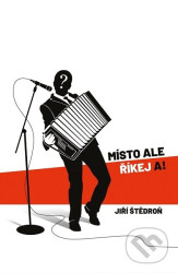 Místo ale říkej a!