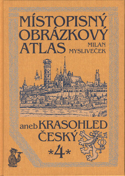 Místopisný obrázkový atlas aneb Krasohled český 4.