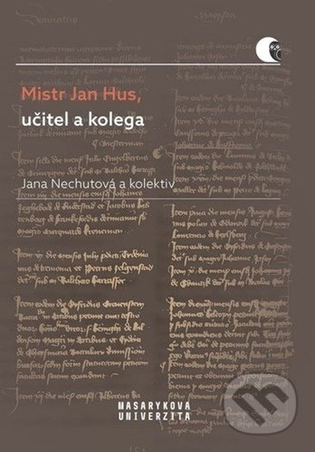 Mistr Jan Hus, učitel a kolega