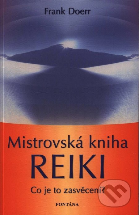 Mistrovská kniha Reiki (Co je to zasvěcení?)