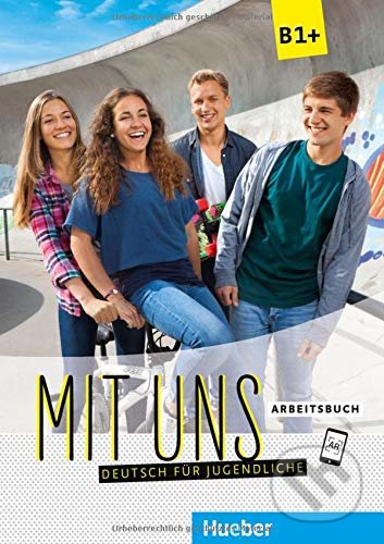 Mit uns! B1+: Arbeitsbuch