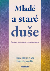 Mladé a staré duše (Člověk a jeho dlouhá cesta inkarnace) - kniha z kategorie Ezoterika