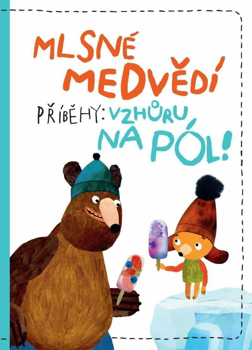 Mlsné medvědí příběhy: Vzhůru na pól - Tomáš Končinský, Filip Pošivač