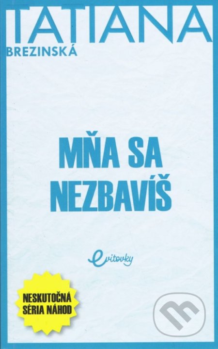 Mňa sa nezbavíš (Neskutočná séria náhod)